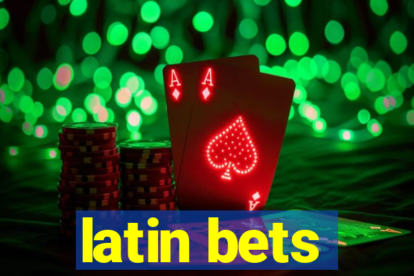 latin bets